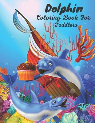 Book cover for Dolphin Coloring Book For Toddlers