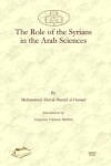 Book cover for The Role of the Syrians in the Arab Sciences