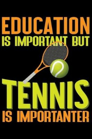 Cover of Education Is Important But Tennis Is Importanter