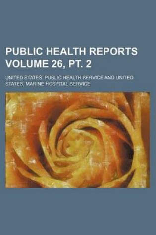 Cover of Public Health Reports Volume 26, PT. 2