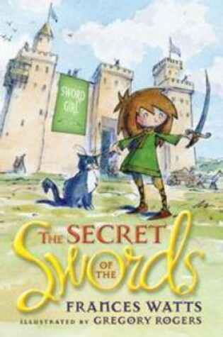 Cover of The Secret of the Swords: Sword Girl Book 1