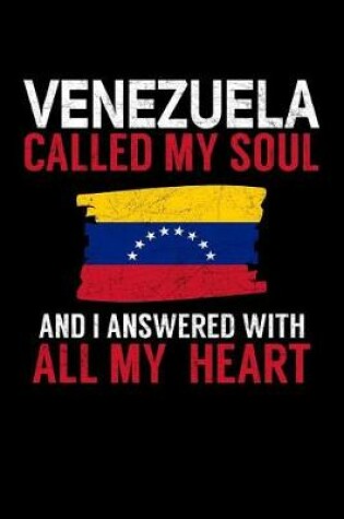Cover of Venezuela Called My Soul and I Answered with all My Heart