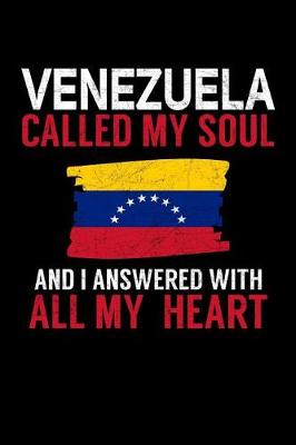 Book cover for Venezuela Called My Soul and I Answered with all My Heart