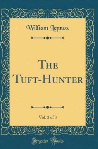 Cover of The Tuft-Hunter, Vol. 2 of 3 (Classic Reprint)