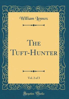 Book cover for The Tuft-Hunter, Vol. 2 of 3 (Classic Reprint)