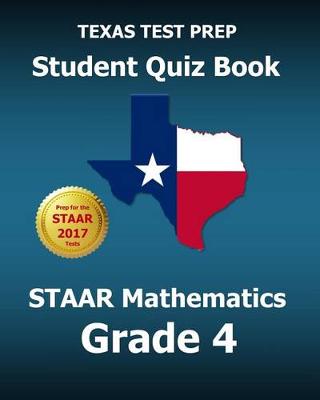 Book cover for Texas Test Prep Student Quiz Book Staar Mathematics Grade 4
