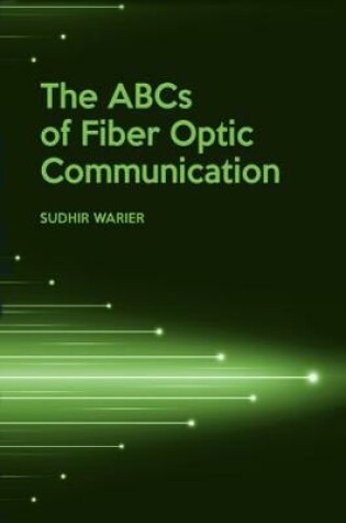 Cover of The ABCs of Fiber Optic Communication