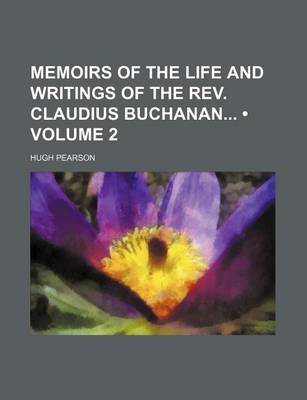 Book cover for Memoirs of the Life and Writings of the REV. Claudius Buchanan (Volume 2)