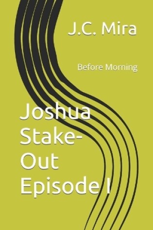 Cover of Joshua's Stake-Out Episode I