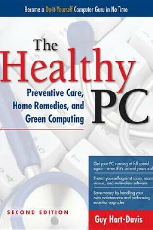 Cover of The Healthy Pc: Preventive Care, Home Remedies, and Green Computing, 2nd Edition