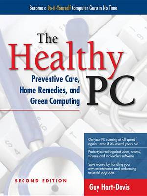 Book cover for The Healthy Pc: Preventive Care, Home Remedies, and Green Computing, 2nd Edition
