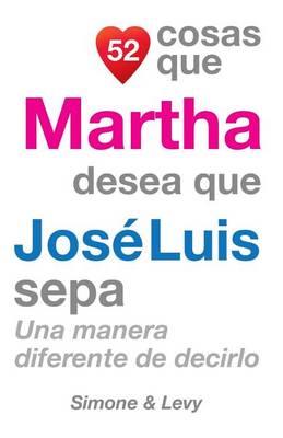 Book cover for 52 Cosas Que Martha Desea Que José Luis Sepa