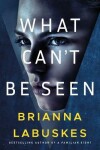 Book cover for What Can't Be Seen