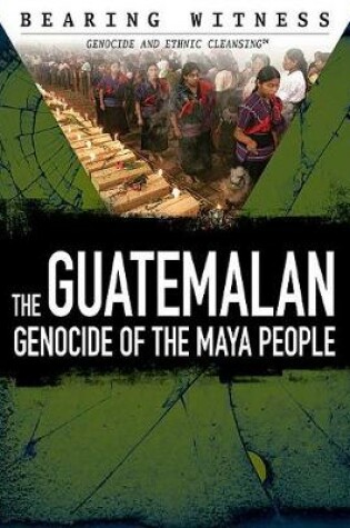 Cover of The Guatemalan Genocide of the Maya People