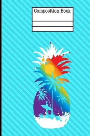 Cover of Pineapple Surf Beach Composition Notebook - Blank Unlined