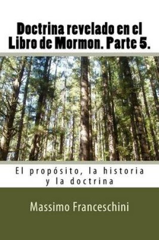 Cover of Doctrina revelado en el Libro de Mormon. Parte 5.