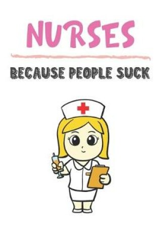 Cover of Nurses Because People Suck