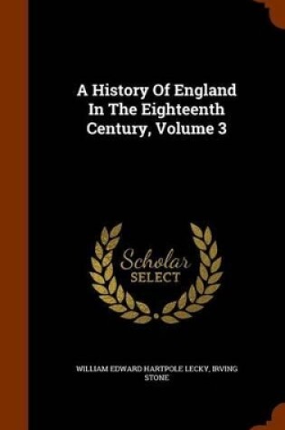 Cover of A History of England in the Eighteenth Century, Volume 3