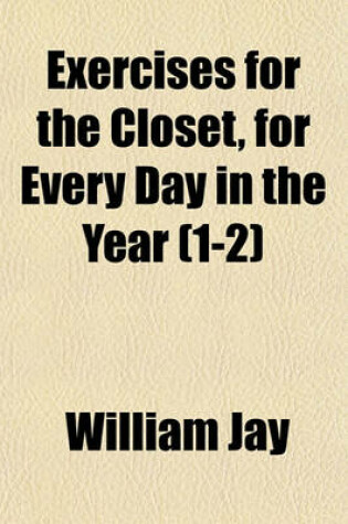 Cover of Exercises for the Closet, for Every Day in the Year (1-2)