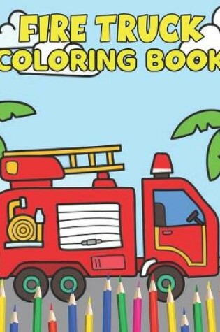 Cover of Fire Truck Coloring Book