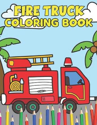 Book cover for Fire Truck Coloring Book