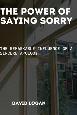 Book cover for The Power Of Saying Sorry