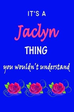 Cover of It's A Jaclyn Thing You Wouldn't Understand