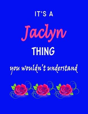 Book cover for It's A Jaclyn Thing You Wouldn't Understand