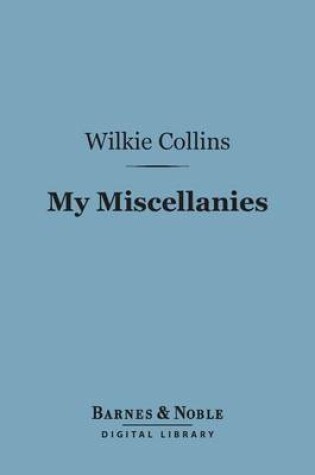 Cover of My Miscellanies (Barnes & Noble Digital Library)