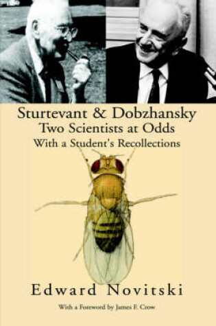 Cover of Sturtevant and Dobzhansky Two Scientists at Odds