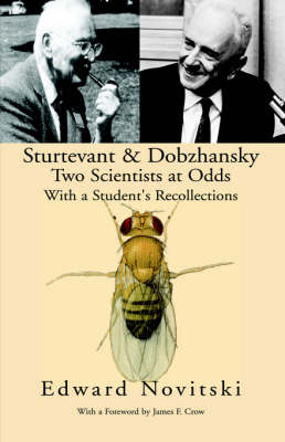 Book cover for Sturtevant and Dobzhansky Two Scientists at Odds