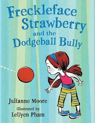 Cover of Freckleface Strawberry and the Dodgeball Bully