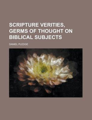 Book cover for Scripture Verities, Germs of Thought on Biblical Subjects