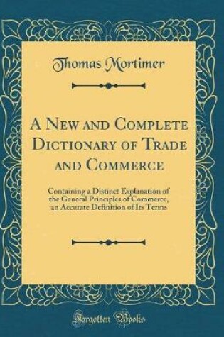 Cover of A New and Complete Dictionary of Trade and Commerce