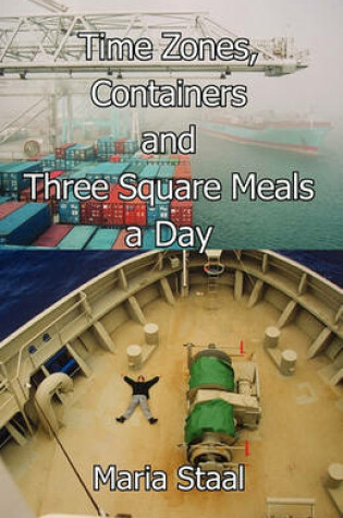 Cover of Times Zones, Containers and Three Square Meals a Day