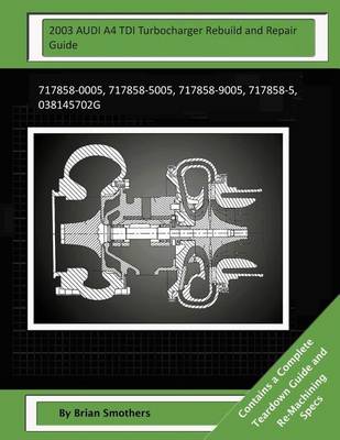 Book cover for 2003 AUDI A4 TDI Turbocharger Rebuild and Repair Guide