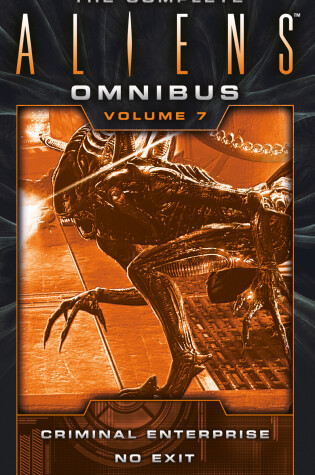 Cover of The Complete Aliens Omnibus: Volume Seven (Criminal Enterprise, No Exit)
