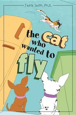 Book cover for The Cat Who Wanted to Fly
