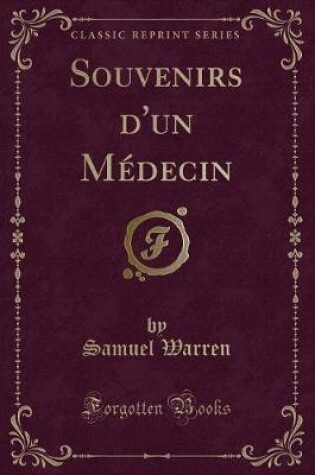 Cover of Souvenirs d'Un Médecin (Classic Reprint)