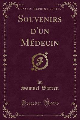 Book cover for Souvenirs d'Un Médecin (Classic Reprint)