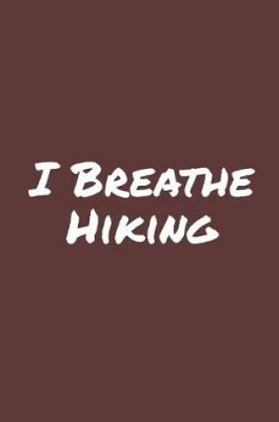 Cover of I Breathe Hiking