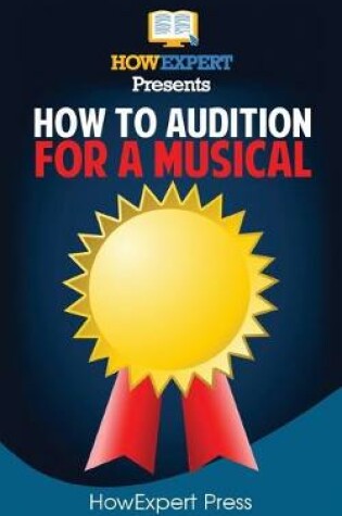 Cover of How To Audition For a Musical