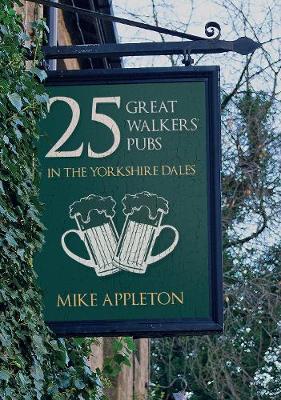 Book cover for 25 Great Walkers' Pubs in the Yorkshire Dales