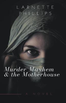 Book cover for Murder Mayhem and the Motherhouse