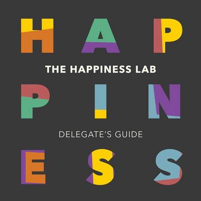 Book cover for The Happiness Lab - Delegate's Guide