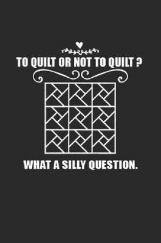 Cover of To Quilt Or Not To Quilt