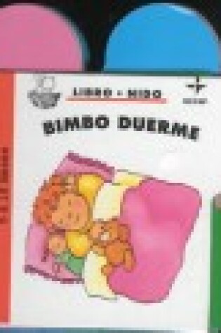 Cover of Bimbo Duerme -Serie de 6 a 18 Meses