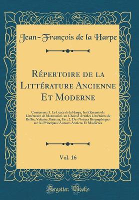 Book cover for Repertoire de la Litterature Ancienne Et Moderne, Vol. 16