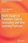 Book cover for Youth Studies in Transition: Culture, Generation and New Learning Processes