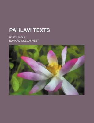 Book cover for Pahlavi Texts (Volume 11); Part I and II